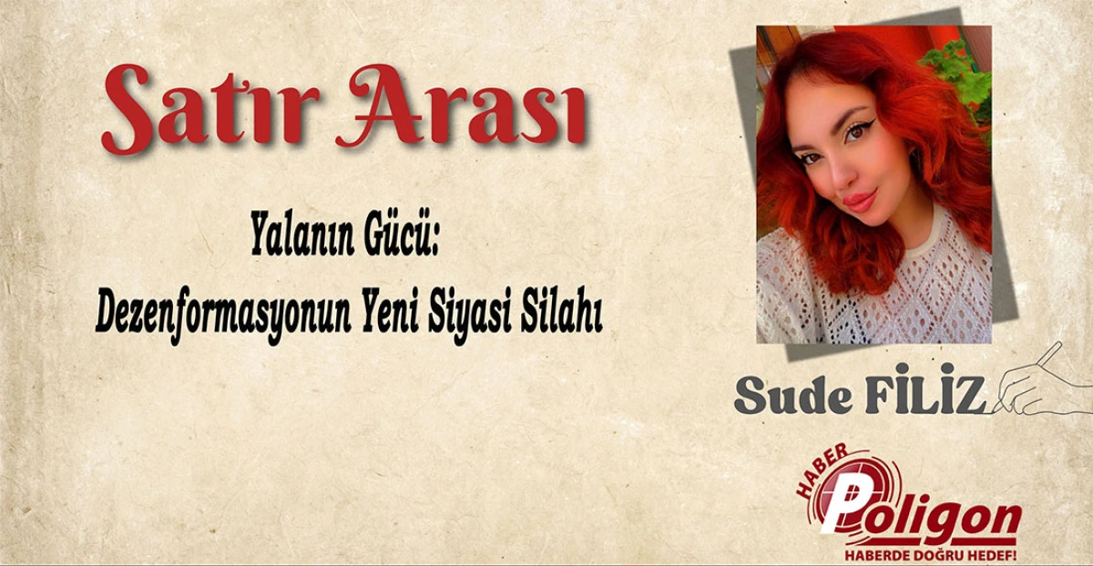 Yalanın Gücü: Dezenformasyonun Yeni Siyasi Silahı