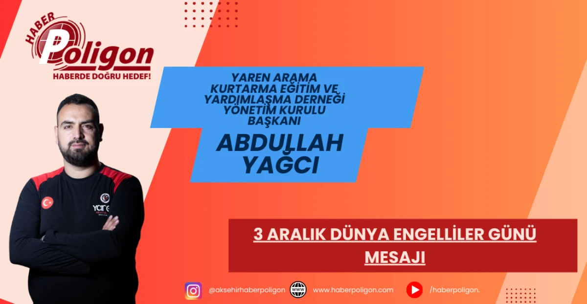 Yaren Arama Kurtarma Başkanı Yağcı’dan Engelliler Günü Mesajı