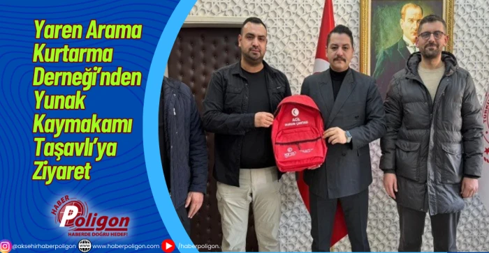 Yaren Arama Kurtarma Derneği&rsquo;nden Yunak Kaymakamı Taşavlı&rsquo;ya Ziyaret