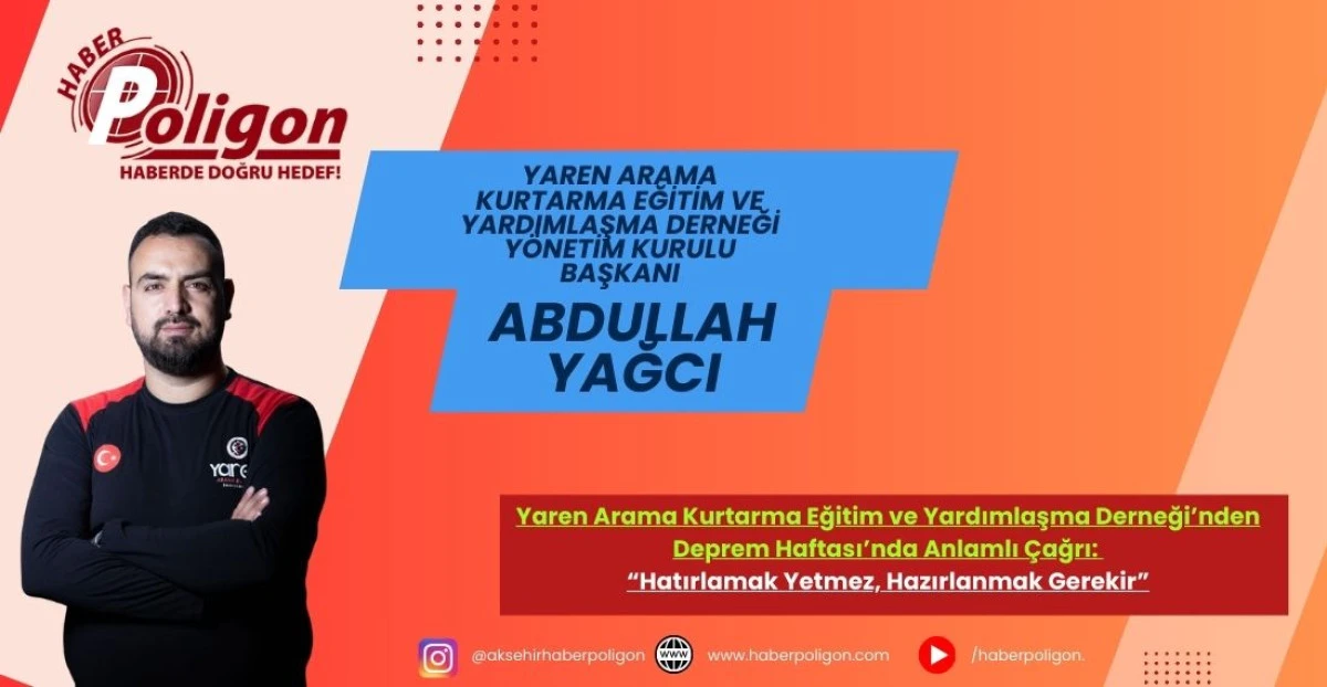 Yaren Arama Kurtarma Eğitim ve Yardımlaşma Derneği&rsquo;nden Deprem Haftası&rsquo;nda Anlamlı &Ccedil;ağrı: &ldquo;Hatırlamak Yetmez, Hazırlanmak Gerekir&rdquo;