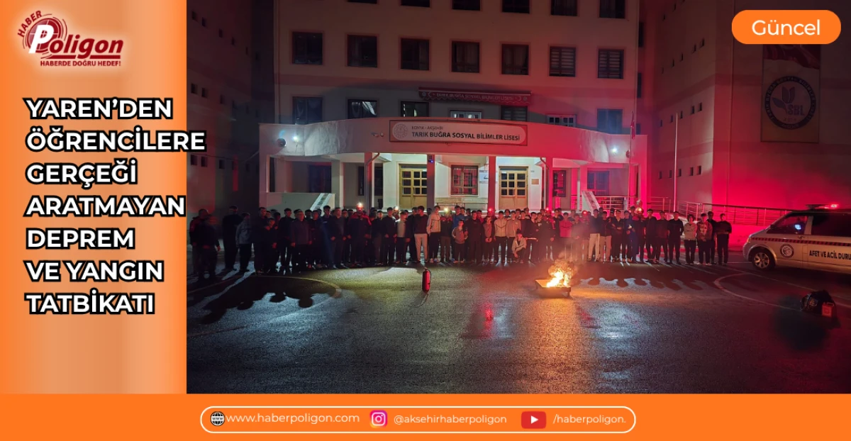 YAREN&rsquo;DEN &Ouml;ĞRENCİLERE GER&Ccedil;EĞİ ARATMAYAN DEPREM VE YANGIN TATBİKATI