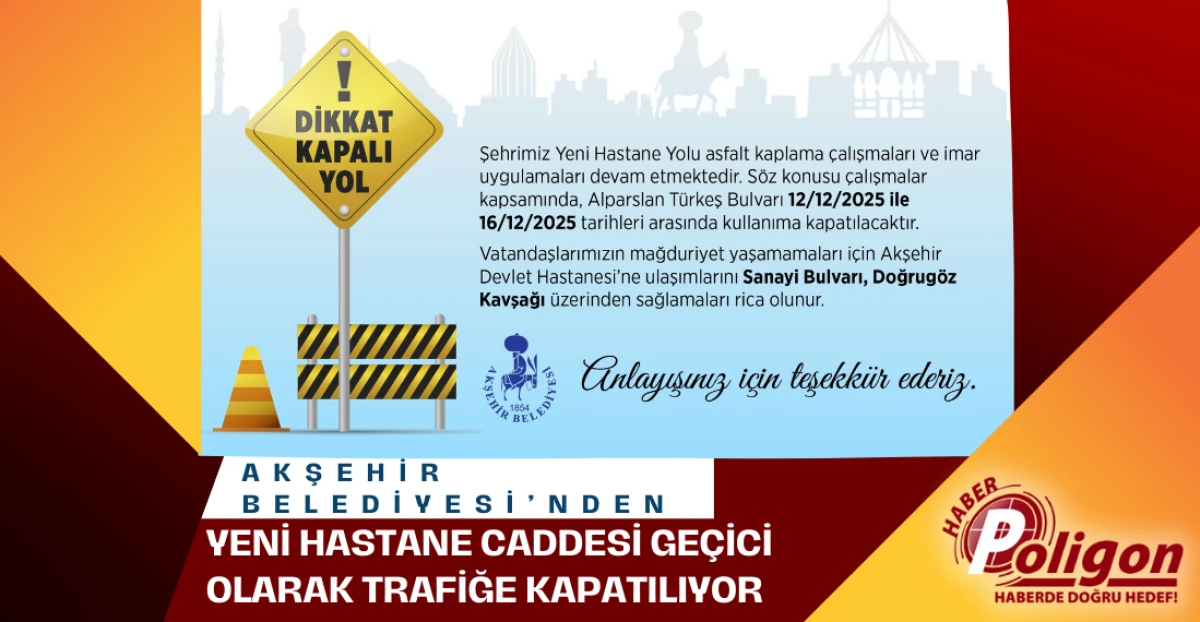 Yeni Hastane Caddesi Geçici Olarak Trafiğe Kapatılıyor