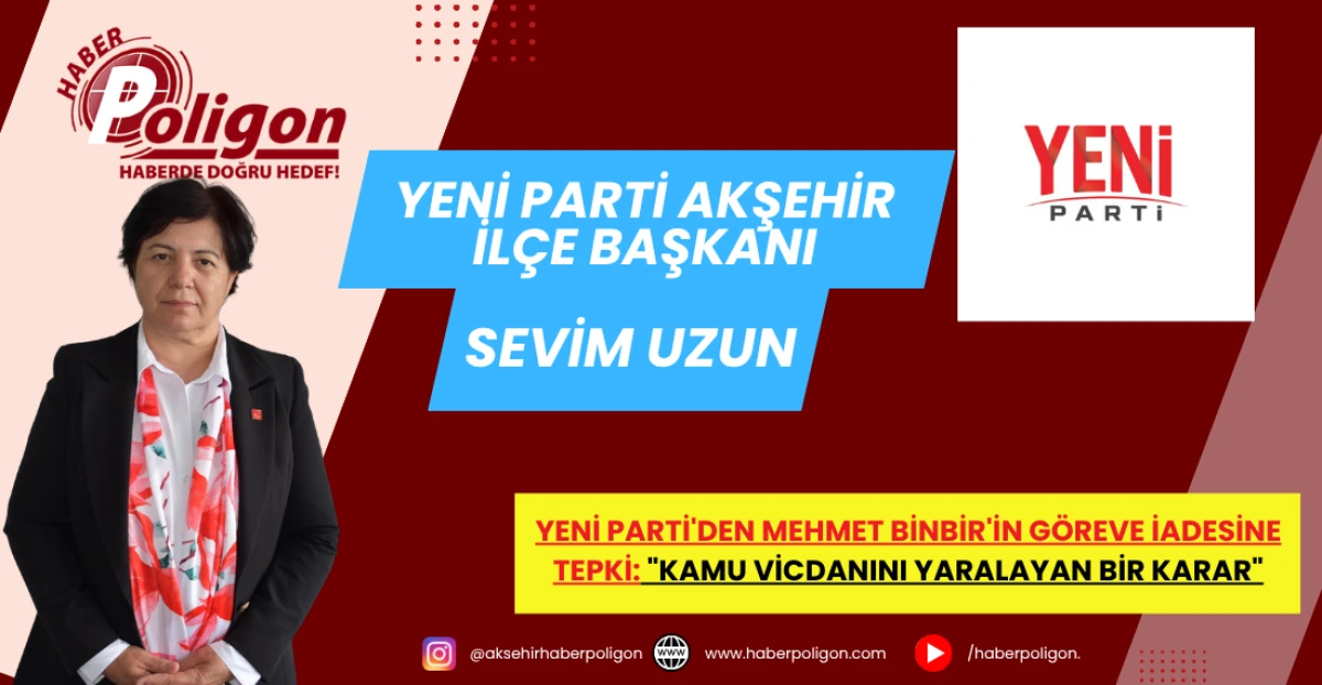 YENİ PARTİ'DEN MEHMET BİNBİR'İN G&Ouml;REVE İADESİNE TEPKİ: "KAMU VİCDANINI YARALAYAN BİR KARAR"