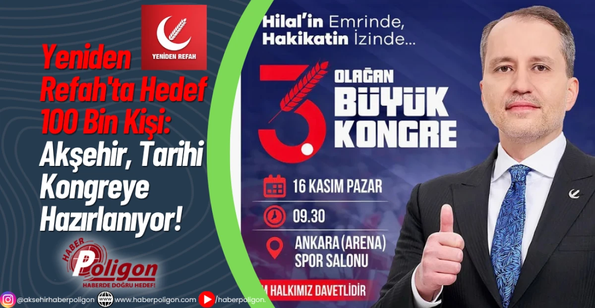 Yeniden Refah'ta Hedef 100 Bin Kişi: Akşehir, Tarihi Kongreye Hazırlanıyor!