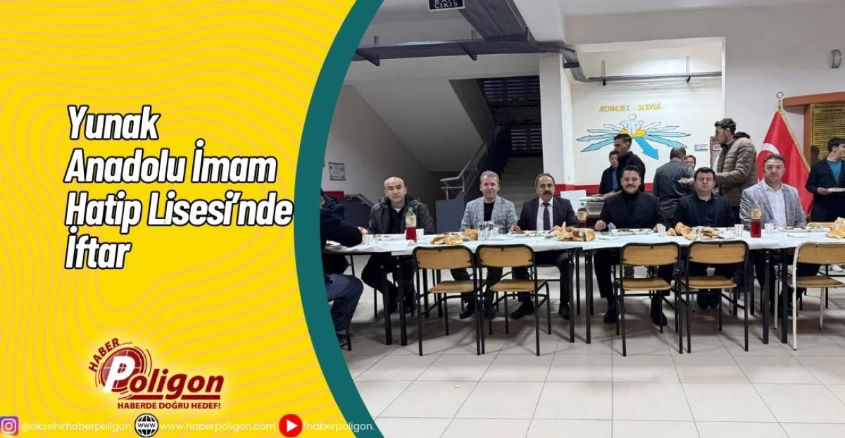 Yunak Anadolu İmam Hatip Lisesi&rsquo;nde İftar