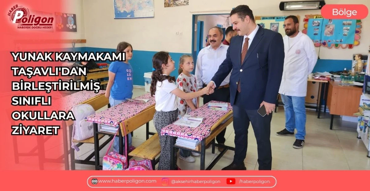 YUNAK KAYMAKAMI TAŞAVLI'DAN BİRLEŞTİRİLMİŞ SINIFLI OKULLARA ZİYARET