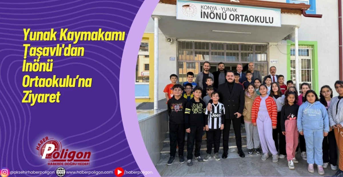 Yunak Kaymakamı Taşavlı'dan İnönü Ortaokulu’na Ziyaret 