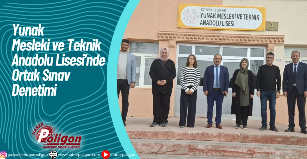 Yunak Mesleki ve Teknik Anadolu Lisesi’nde Ortak Sınav Denetimi
