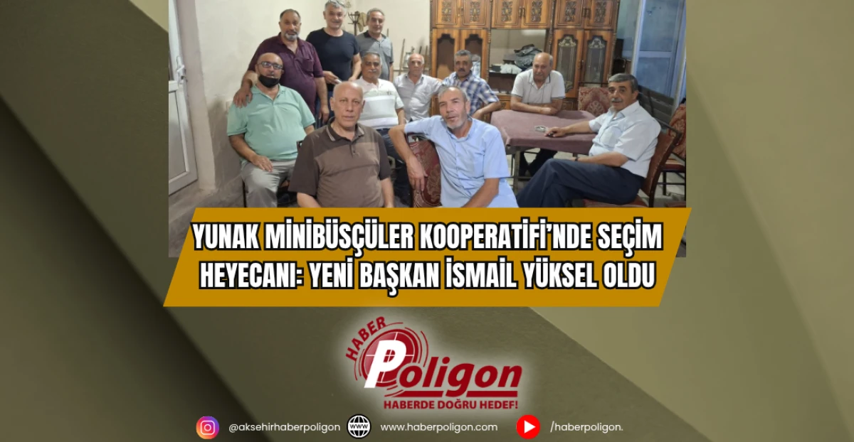 Yunak Minibüsçüler Kooperatifi’nde Seçim Heyecanı: Yeni Başkan İsmail Yüksel Oldu