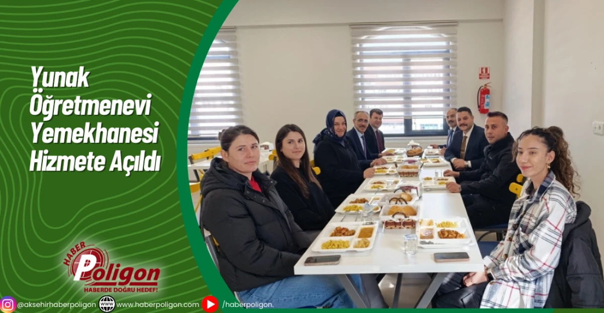 Yunak Öğretmenevi Yemekhanesi Hizmete Açıldı