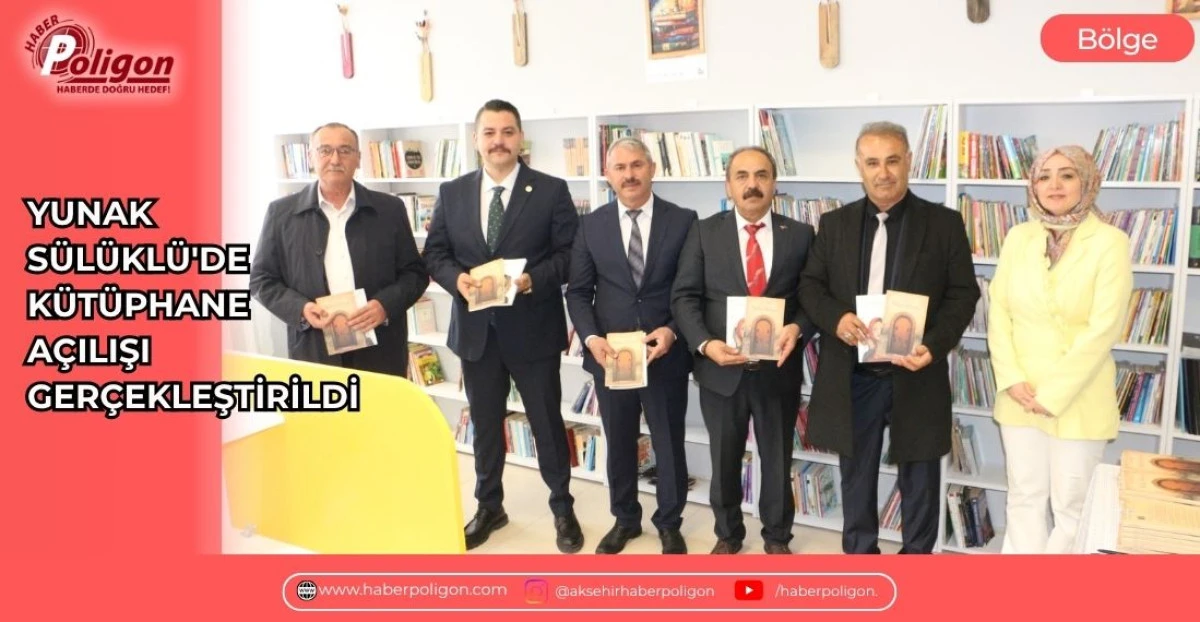 YUNAK S&Uuml;L&Uuml;KL&Uuml;'DE K&Uuml;T&Uuml;PHANE A&Ccedil;ILIŞI GER&Ccedil;EKLEŞTİRİLDİ 