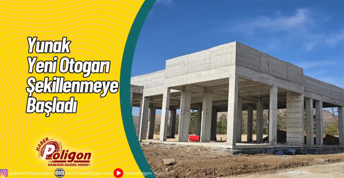 Yunak Yeni Otogarı Şekillenmeye Başladı