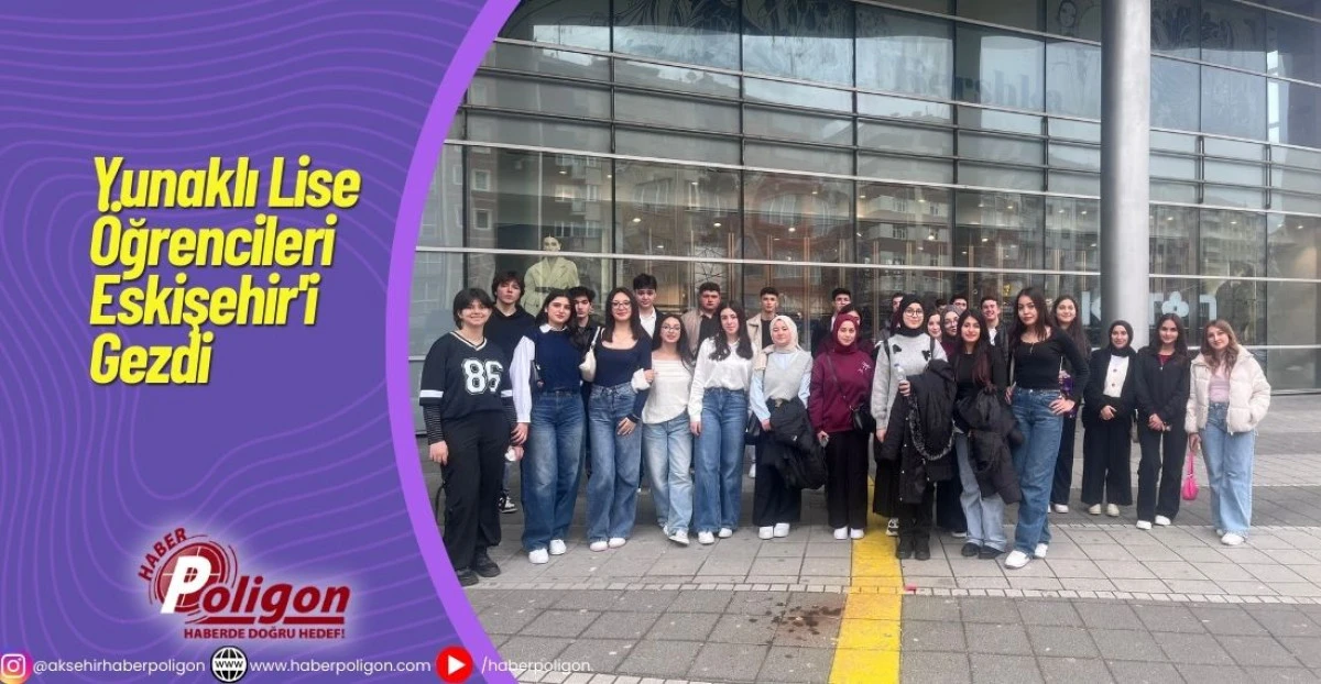 Yunaklı Lise &Ouml;ğrencileri Eskişehir'i Gezdi