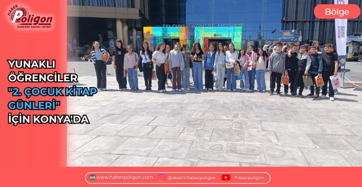 YUNAKLI &Ouml;ĞRENCİLER  "2. &Ccedil;OCUK KİTAP G&Uuml;NLERİ" İ&Ccedil;İN KONYA'DA 