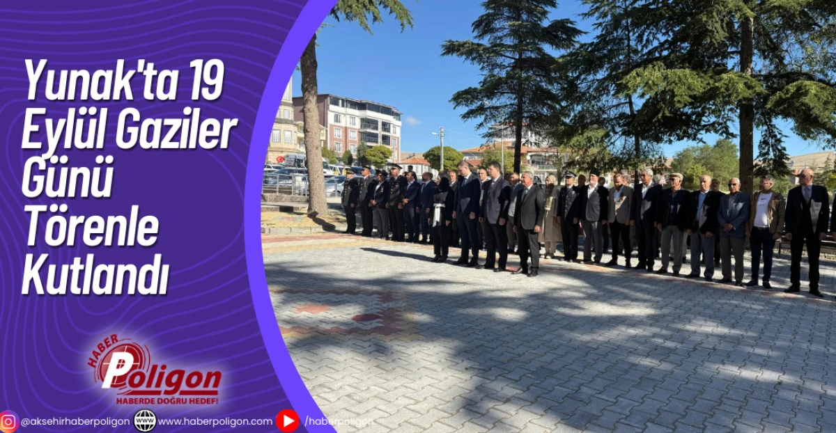 Yunak'ta 19 Eylül Gaziler Günü Törenle Kutlandı