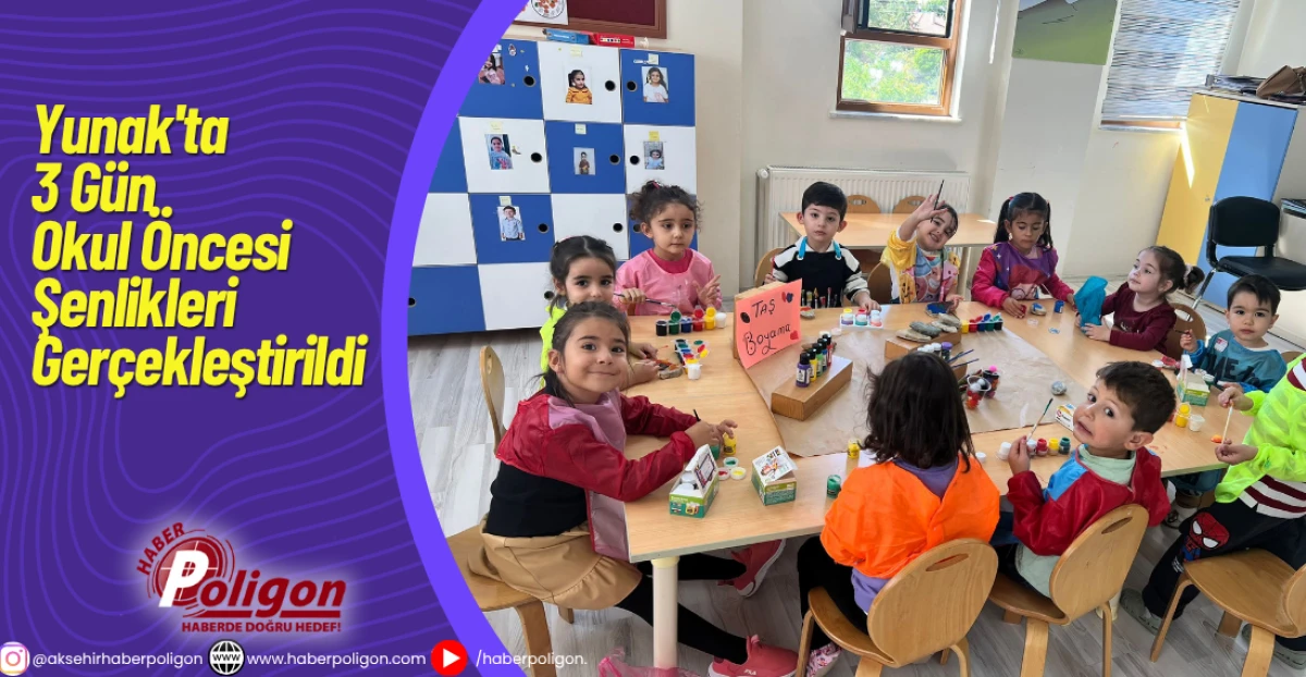 Yunak'ta 3 Gün Okul Öncesi Şenlikleri Gerçekleştirildi