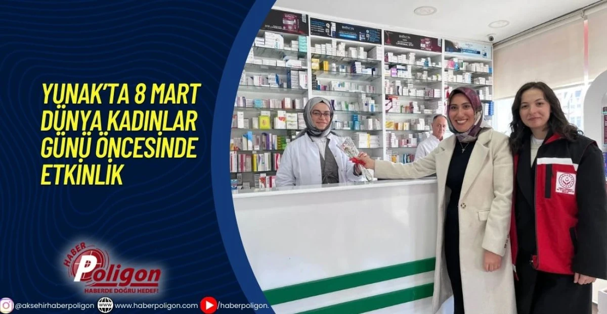 Yunak&rsquo;ta 8 Mart D&uuml;nya Kadınlar G&uuml;n&uuml; &Ouml;ncesinde Etkinlik