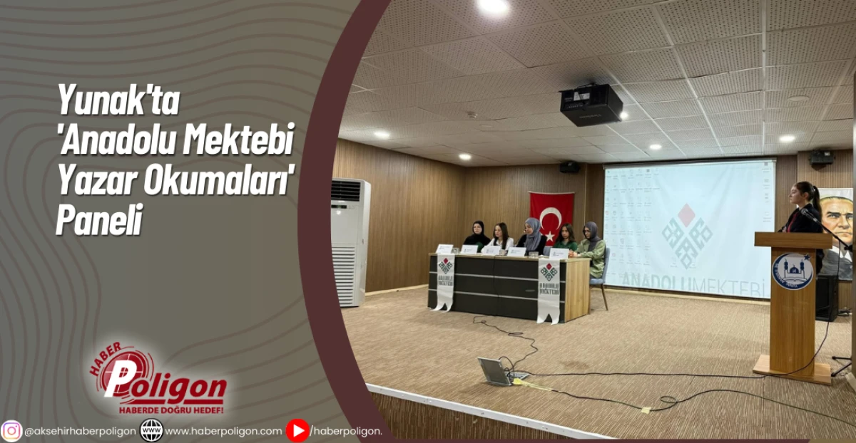 Yunak'ta 'Anadolu Mektebi Yazar Okumaları' Paneli