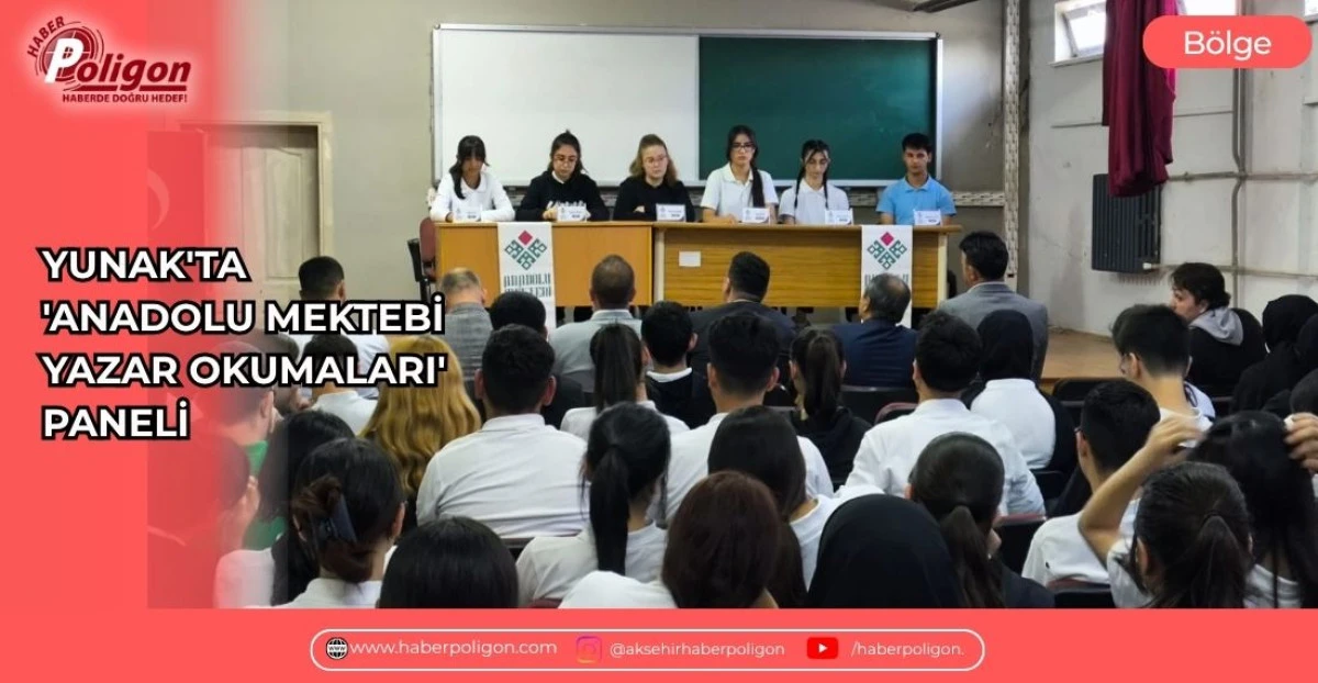 YUNAK'TA 'ANADOLU MEKTEBİ YAZAR OKUMALARI' PANELİ