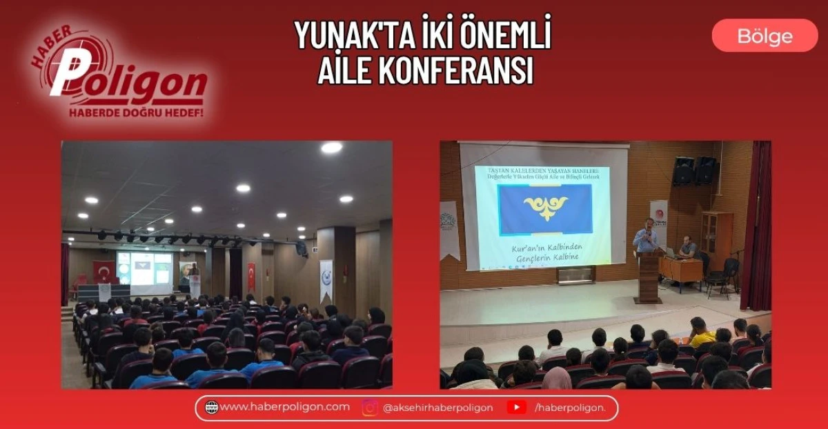 YUNAK'TA İKİ &Ouml;NEMLİ AİLE KONFERANSI