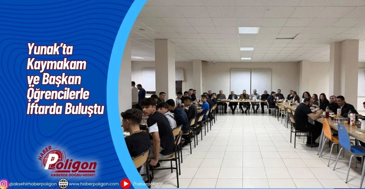 Yunak&rsquo;ta Kaymakam ve Başkan &Ouml;ğrencilerle İftarda Buluştu