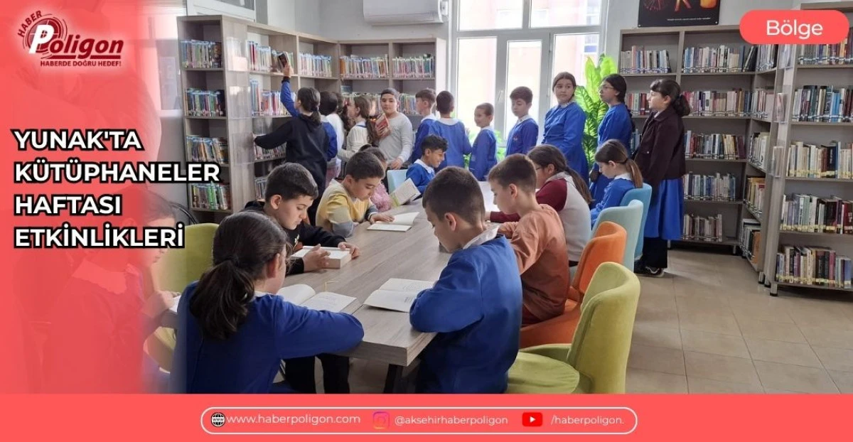 YUNAK'TA K&Uuml;T&Uuml;PHANELER HAFTASI ETKİNLİKLERİ