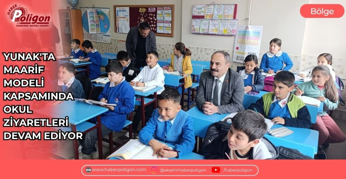 YUNAK'TA MAARİF MODELİ KAPSAMINDA OKUL ZİYARETLERİ DEVAM EDİYOR