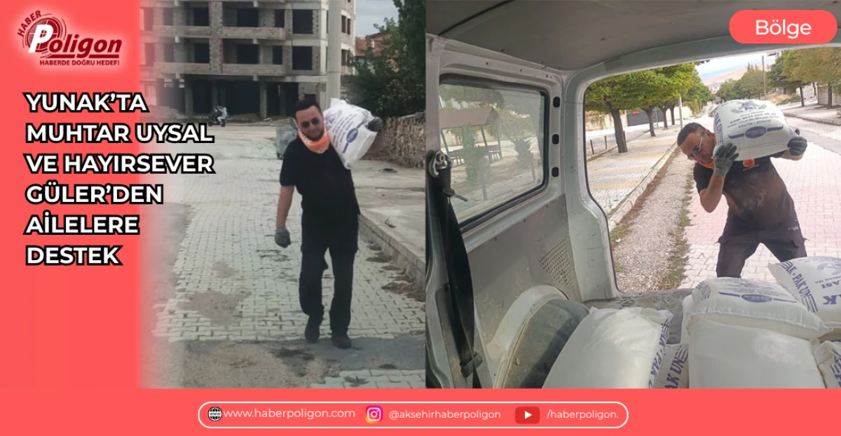 YUNAK&rsquo;TA MUHTAR UYSAL VE HAYIRSEVER G&Uuml;LER&rsquo;DEN AİLELERE DESTEK