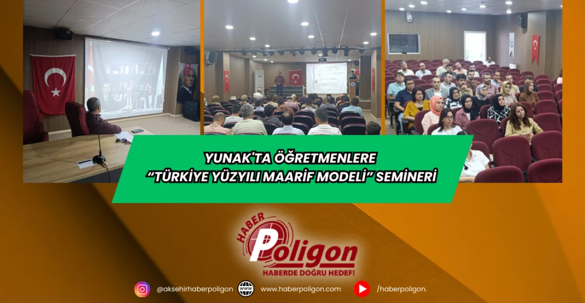 Yunak'ta Öğretmenlere “Türkiye Yüzyılı Maarif Modeli” Semineri
