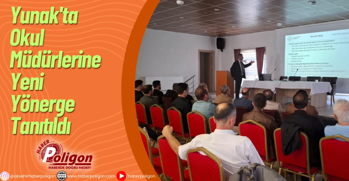 Yunak'ta Okul Müdürlerine Yeni Yönerge Tanıtıldı