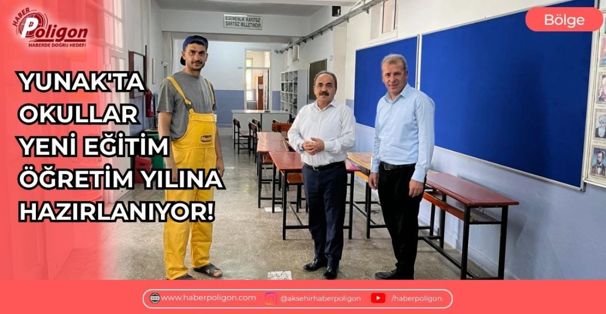 YUNAK'TA OKULLAR YENİ EĞİTİM &Ouml;ĞRETİM YILINA HAZIRLANIYOR!