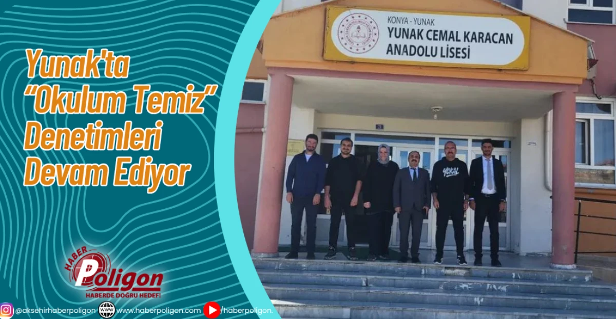 Yunak'ta “Okulum Temiz” Denetimleri Devam Ediyor