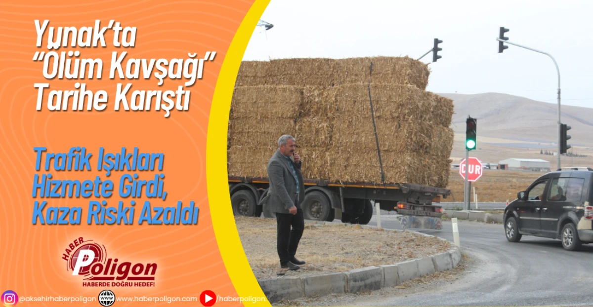 Yunak’ta “Ölüm Kavşağı” Tarihe Karıştı