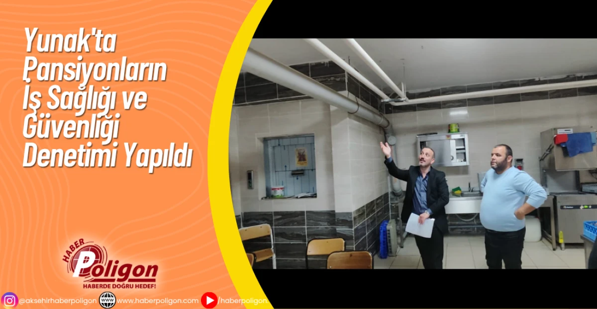 Yunak'ta Pansiyonların İş Sağlığı ve Güvenliği Denetimi Yapıldı