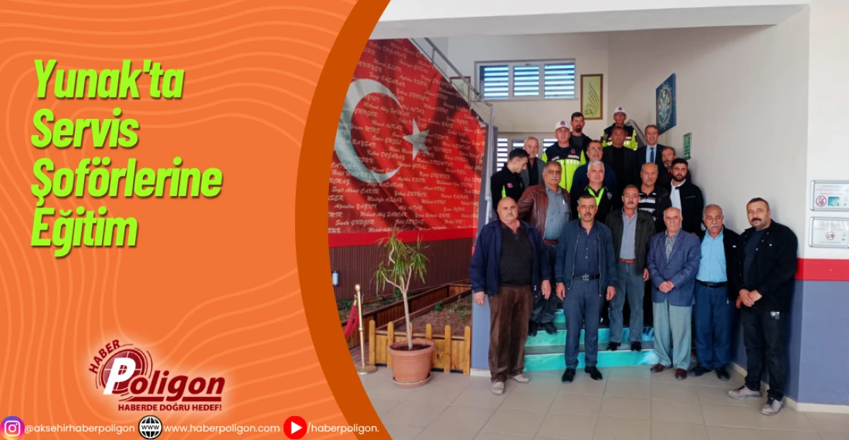 Yunak'ta Servis Şoförlerine Eğitim 