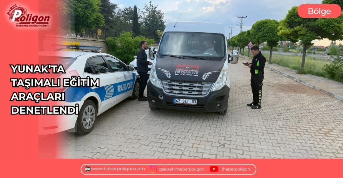 YUNAK&rsquo;TA TAŞIMALI EĞİTİM ARA&Ccedil;LARI DENETLENDİ 
