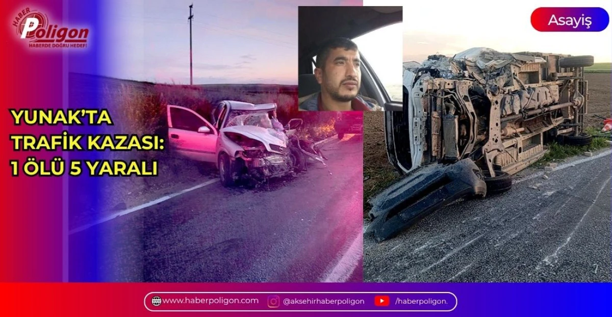 YUNAK&rsquo;TA TRAFİK KAZASI: 1 &Ouml;L&Uuml; 5 YARALI
