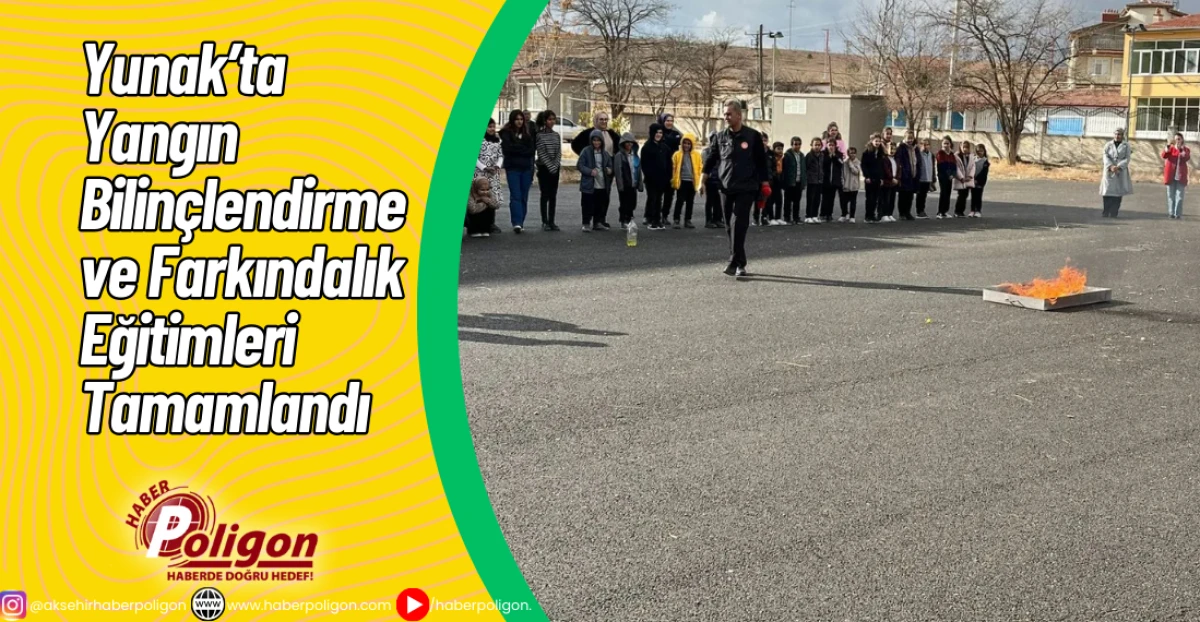 Yunak’ta Yangın Bilinçlendirme ve Farkındalık Eğitimleri Tamamlandı