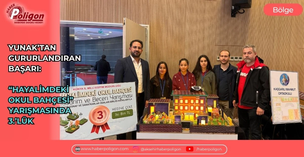 YUNAK&rsquo;TAN GURURLANDIRAN BAŞARI: &ldquo;HAYALİMDEKİ OKUL BAH&Ccedil;ESİ&rdquo; YARIŞMASINDA 3.&rsquo;L&Uuml;K