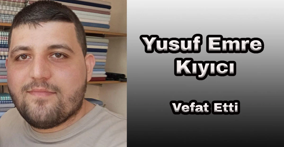 Yusuf Emre Kıyıcı Vefat Etti